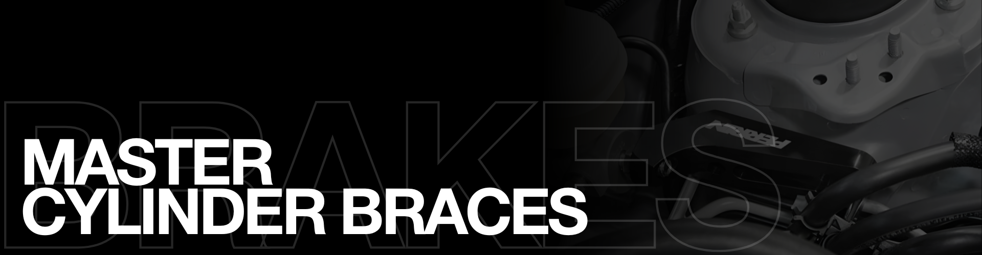 Master Cylinder Braces