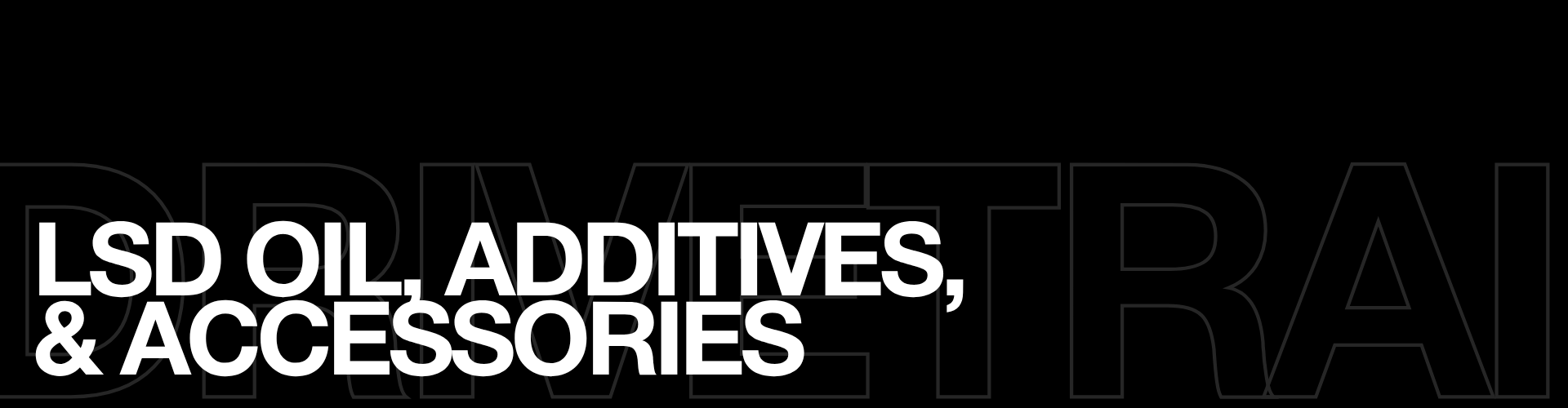 LSD Oil, Additives, & Accessories