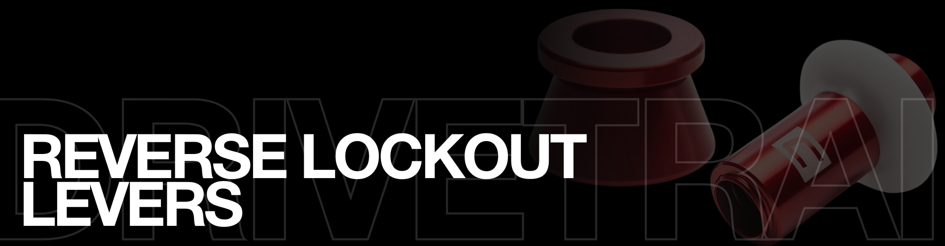 Reverse Lockout Levers