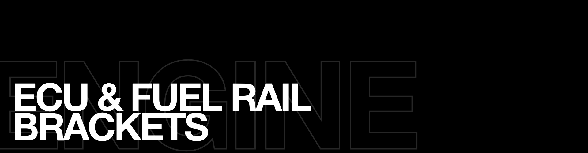 ECU & Fuel Rail Brackets