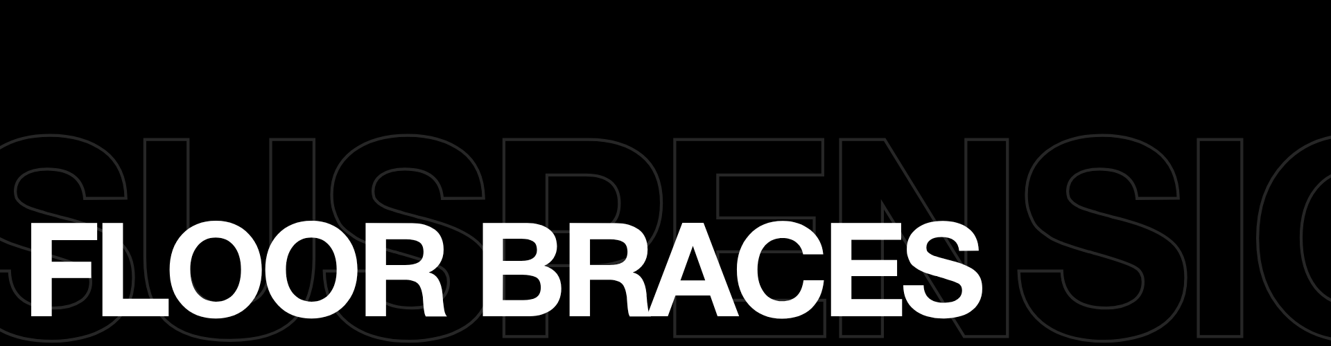 Floor Braces